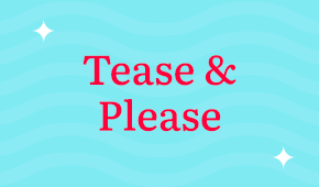 Tease & Please Banner