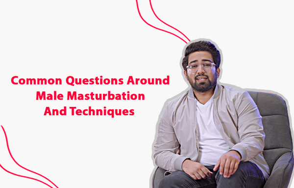 Male Masturbation & Techniques