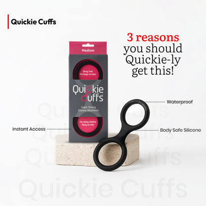 Quickie Cuffs : Waterproof, Body safe Silicone and Instant Access